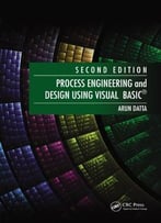 Process Engineering And Design Using Visual Basic, Second Edition