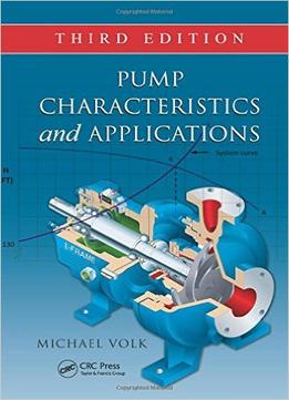Pump Characteristics And Applications, Third Edition