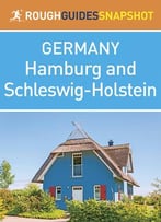 Rough Guides Snapshot Germany: Hamburg And Schleswig-Holstein