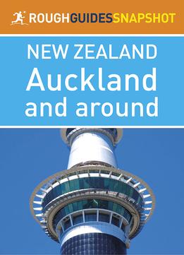 Rough Guides Snapshot New Zealand: Auckland And Around