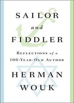 Sailor And Fiddler: Reflections Of A 100-Year-Old Author