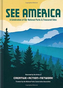 See America: A Celebration Of Our National Parks & Treasured Sites