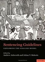 Sentencing Guidelines: Exploring The English Model