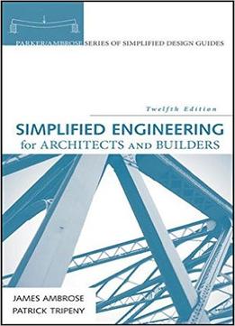 Simplified Engineering For Architects And Builders, 12Th Edition