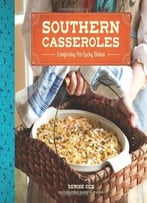 Southern Casseroles – Comforting Pot-Lucky Dishes