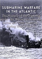 Submarine Warfare In The Atlantic