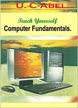 Teach Yourself Computer Fundamentals. (Teach Yourself. Book 1)