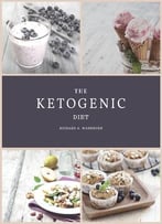 The Ketogenic Diet: Ketogenic Cookbook: Lose Up To 15 Pound In 30 Days. 150 Ketogenic Diet Recipes