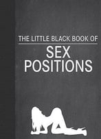 The Little Black Book Of Sex Positions