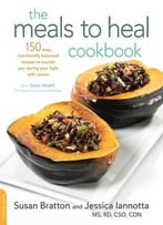 The Meals To Heal Cookbook