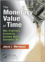 The Monetary Value Of Time: Why Traditional Accounting Systems Make Customers Wait