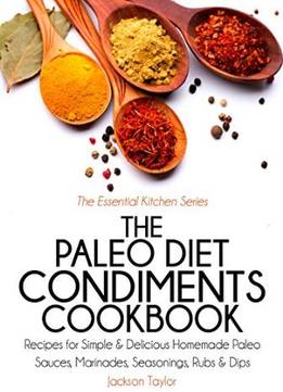 The Paleo Diet Condiments Cookbook