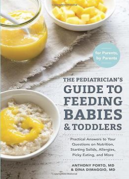 The Pediatrician’S Guide To Feeding Babies And Toddlers