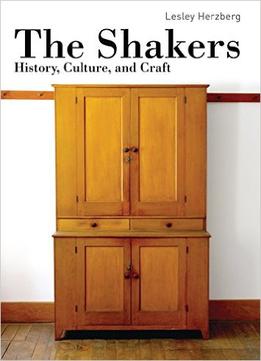 The Shakers: History, Culture And Craft