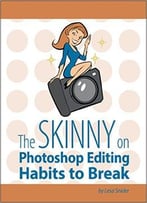 The Skinny On Photoshop Editing Habits To Break