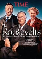 Time The Roosevelts: The American Family That Changed The World