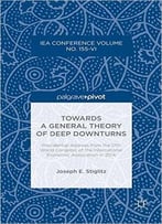 Towards A General Theory Of Deep Downturns
