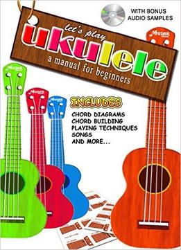 Ukulele: A Manual For Beginners And Teachers