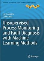 Unsupervised Process Monitoring And Fault Diagnosis With Machine Learning Methods