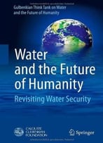 Water And The Future Of Humanity