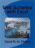 Web Scraping With Excel: How To Use Vba To Write Simple And Effective Web Scrapes