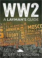 Ww2: A Laymans Guide