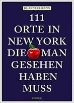 111 Orte In New York, Die Man Gesehen Haben Muss