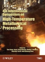 4th International Symposium On High Temperature Metallurgical Processing