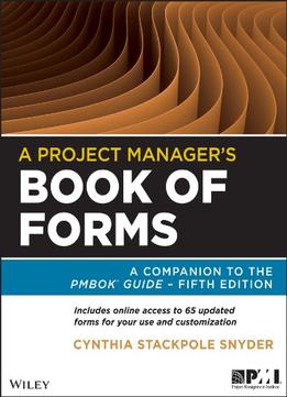 A Project Manager’S Book Of Forms: A Companion To The Pmbok Guide, 2 Edition