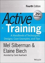 Active Training: A Handbook Of Techniques, Designs, Case Examples, And Tips, 4th Edition