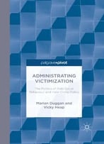 Administrating Victimization: The Politics Of Anti-Social Behaviour And Hate Crime Policy