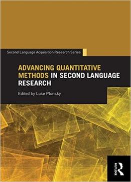 Advancing Quantitative Methods In Second Language Research