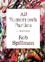 All Tomorrow’S Parties: A Memoir