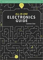 All-In-One Electronics Guide: Your Complete Ultimate Guide To Understanding And Utilizing Electronics!