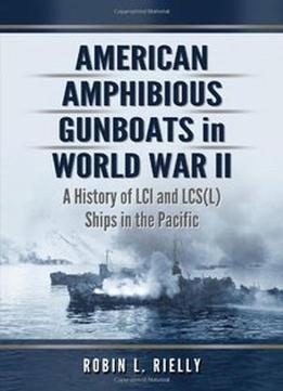 American Amphibious Gunboats In World War Ii