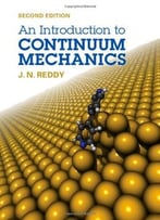 An Introduction To Continuum Mechanics, 2 Edition