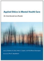 Applied Ethics In Mental Health Care: An Interdisciplinary Reader