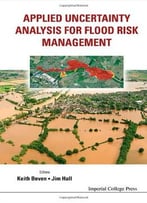 Applied Uncertainty Analysis For Flood Risk Management
