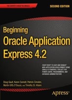 Beginning Oracle Application Express 4.2 (Expert’S Voice In Oracle)