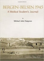 Bergen-Belsen 1945: A Medical Student’S Diary