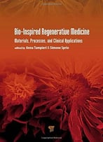 Bio-Inspired Regenerative Medicine – Materials, Processes, And Clinical Applications