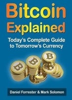 Bitcoin Exposed: Today’S Complete Guide To Tomorrow’S Currency