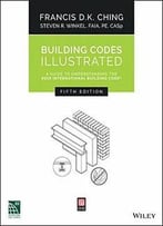 Building Codes Illustrated: A Guide To Understanding The 2015 International Building Code