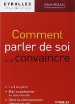 Cécile Mellac, Christie Vanbremeersch, Comment Parler De Soi Pour Convaincre