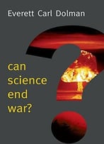 Can Science End War