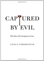 Captured By Evil: The Idea Of Corruption In Law