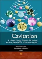 Cavitation: A Novel Energy-Efficient Technique For The Generation Of Nanomaterials