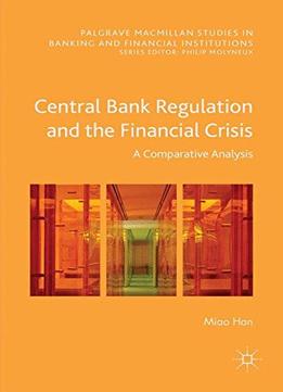 Central Bank Regulation And The Financial Crisis: A Comparative Analysis