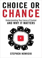 Choice Or Chance: Understanding Your Locus Of Control And Why It Matters