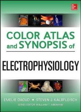 Color Atlas And Synopsis Of Electrophysiology